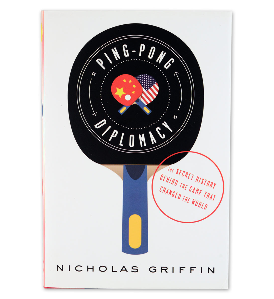 Ping Pong Diplomacy The Secret History Behind the Game That Changed the WorldPaddle Palace