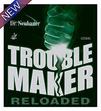 Dr. Neubauer Trouble Maker Reloaded