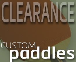 Custom Paddles CLEARANCE
